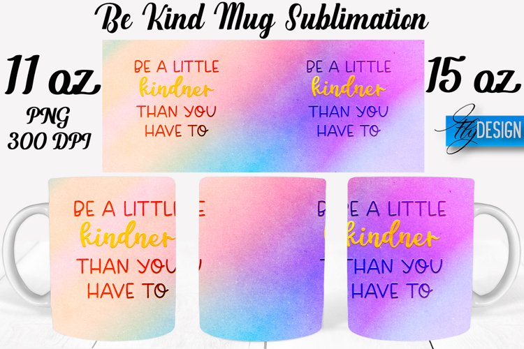 Be Kind Quotes Mug Wrap Sublimation|Be Kind 11Oz Mug|15Oz