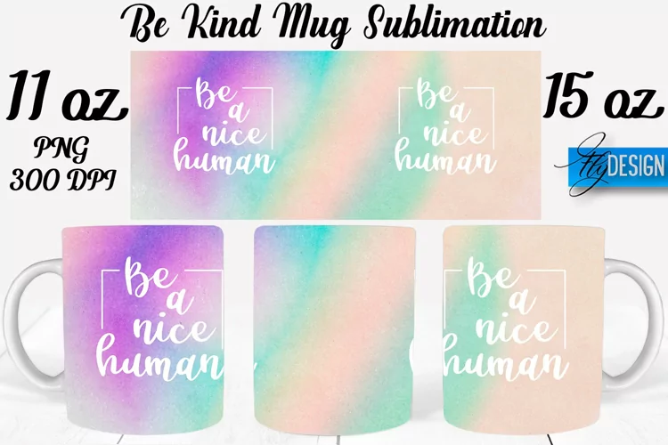 Be Kind Quotes Mug Wrap Sublimation|Be Kind 11Oz Mug|15Oz
