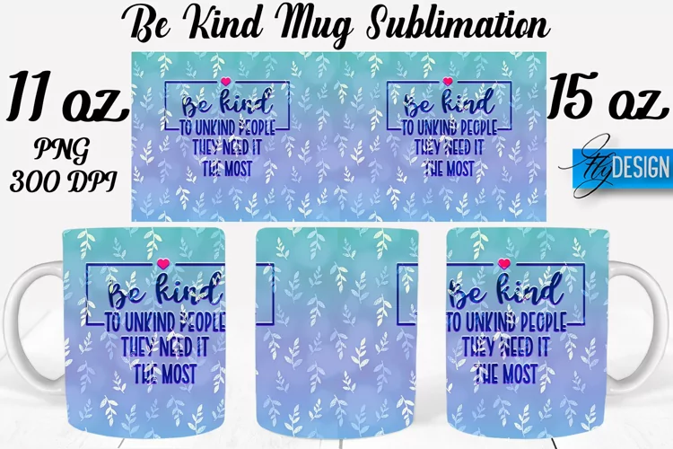 Be Kind Quotes Mug Wrap Sublimation|Be Kind 11Oz Mug|15Oz