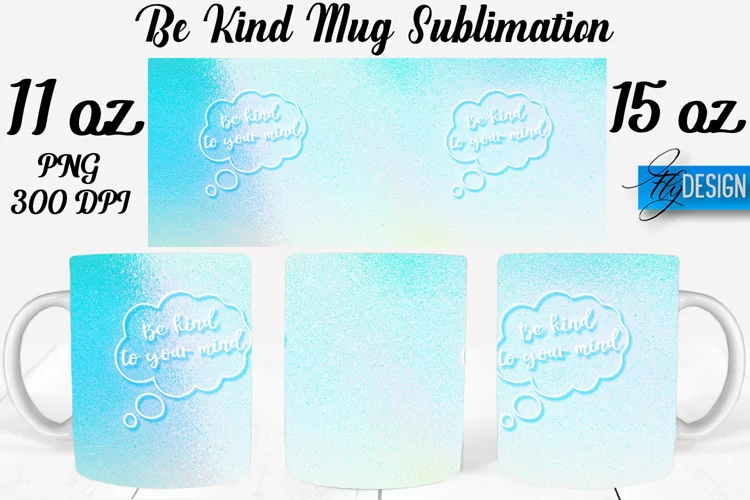 Be Kind Quotes Mug Wrap Sublimation|Be Kind 11Oz Mug|15Oz