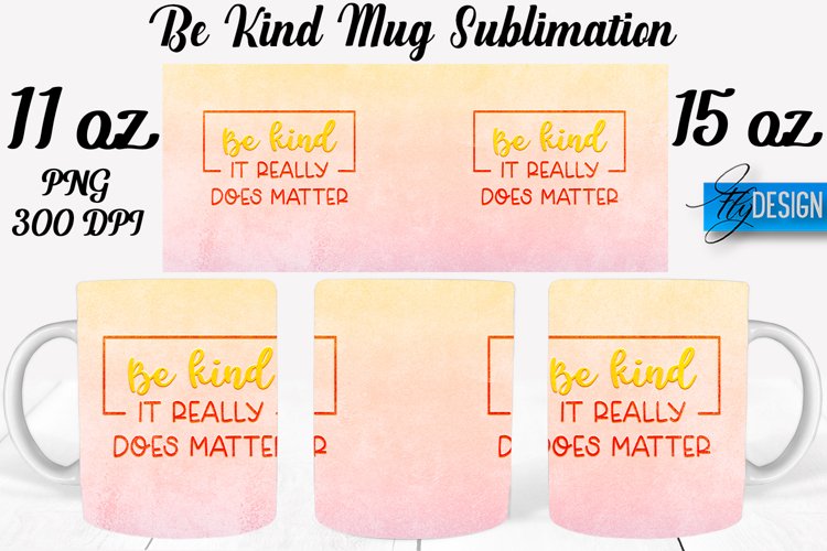 Be Kind Quotes Mug Wrap Sublimation|Be Kind 11Oz Mug|15Oz