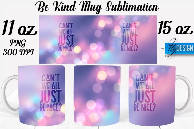 Be Kind Quotes Mug Wrap Sublimation|Be Kind 11Oz Mug|15Oz