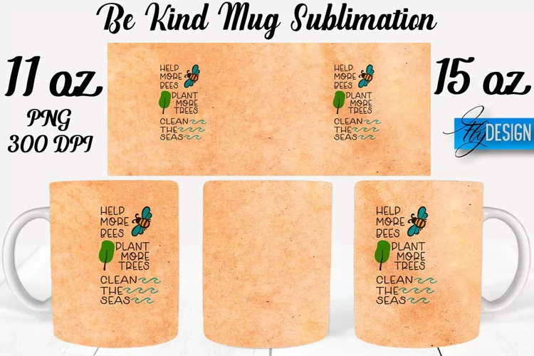 Be Kind Quotes Mug Wrap Sublimation|Be Kind 11Oz Mug|15Oz