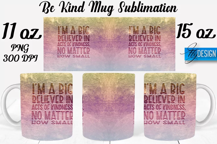 Be Kind Quotes Mug Wrap Sublimation|Be Kind 11Oz Mug|15Oz