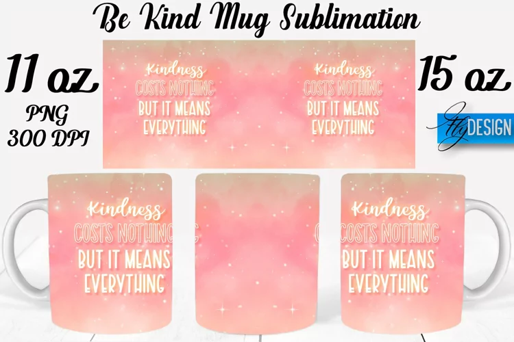 Be Kind Quotes Mug Wrap Sublimation|Be Kind 11Oz Mug|15Oz