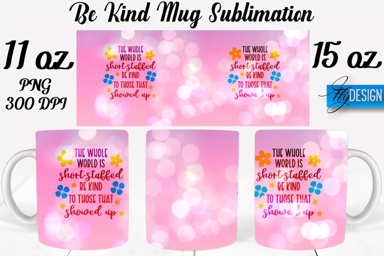 Be Kind Quotes Mug Wrap Sublimation|Be Kind 11Oz Mug|15Oz