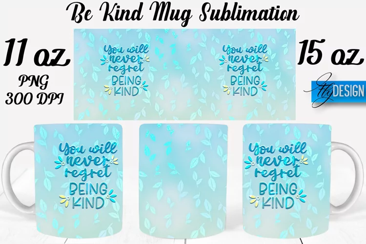 Be Kind Quotes Mug Wrap Sublimation|Be Kind 11Oz Mug|15Oz