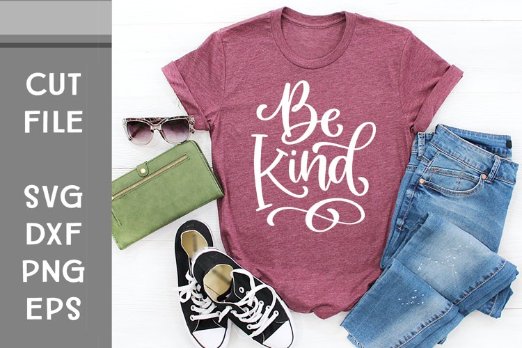 Be Kind, Kindness SVG, Hand Lettered, Cut File
