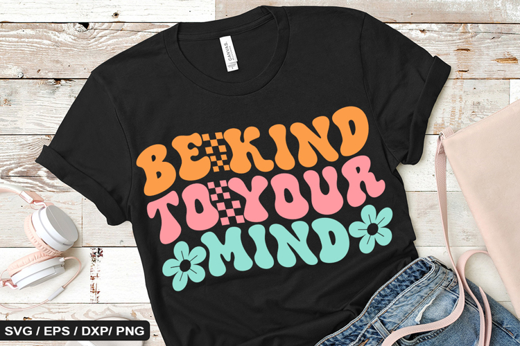 Be kind to your mind - Positive SVG Design