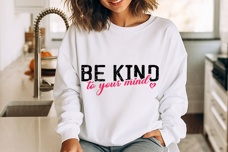Be Kind To Your Mind Svg