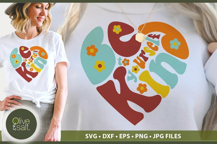 Be Kind to Yourself| Kindness Cut File | Be Kind Retro SVG