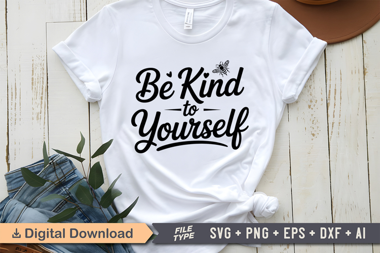 Be Kind to Yourself SVG | Mental Health SVG
