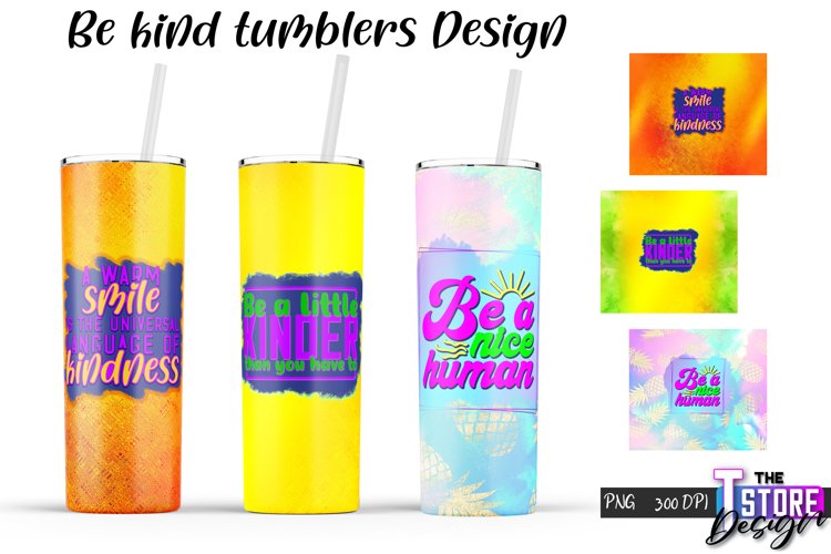 Be Kind Tumblers Design | Happy Quotes Sublimation | PNG v.1