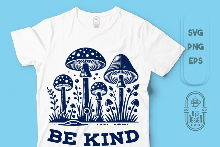 Be Kind | Kindness Saying | Three-Mushroom Scene SVG