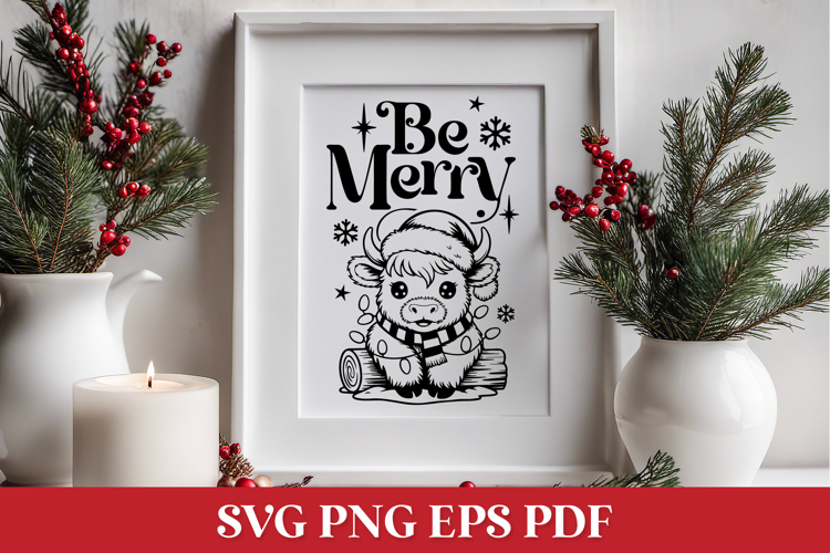 Be Merry Christmas SVG Quote with Highland Cow