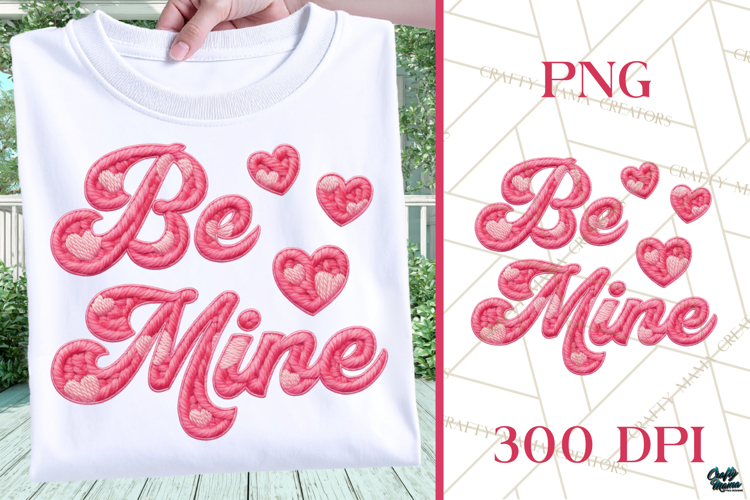 Faux Yarn Be Mine | Love Quote | Valentine Png for Shirt
