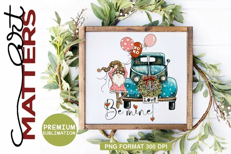 Valentine Be Mine Vintage Truck Gnome - 300 DPI