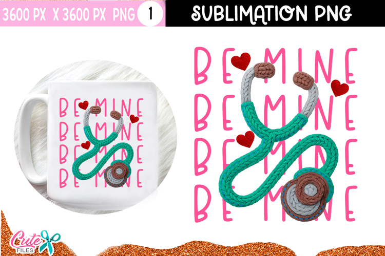 Be mine Nurse Crochet Sublimation Design
