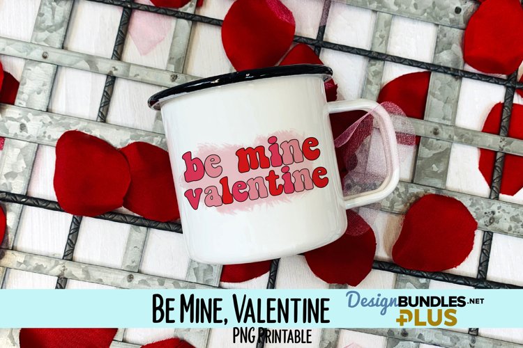 Be Mine, Valentine Sublimation PNG example image 1