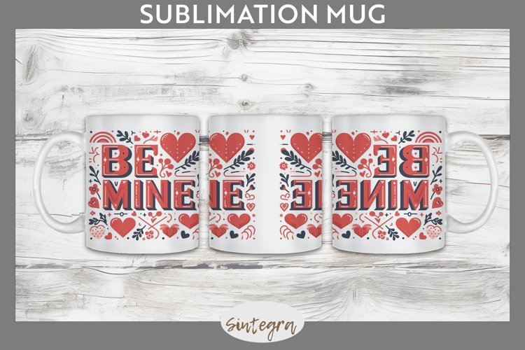 Be Mine v2 Mug Wrap Sublimation