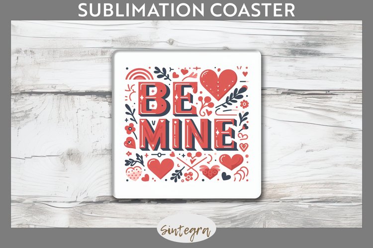 Be Mine v2 Square Coaster Sublimation example image 1