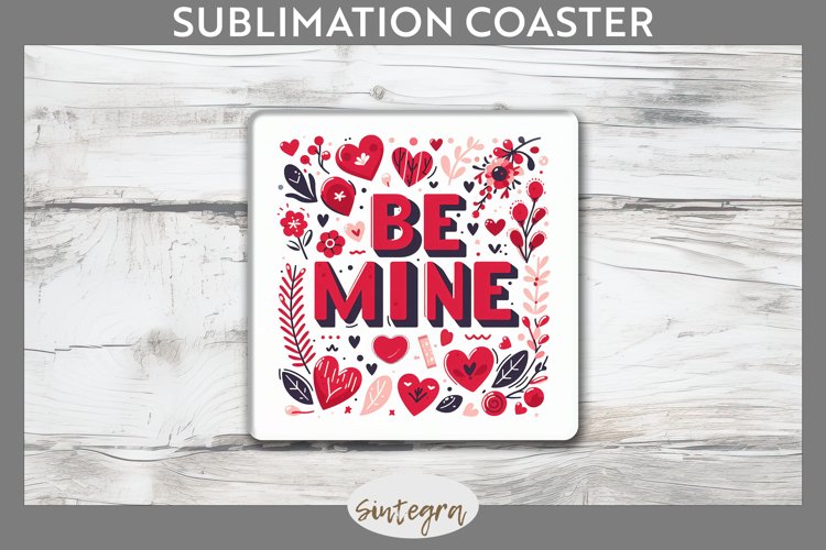 Be Mine v3 Square Coaster Sublimation example image 1