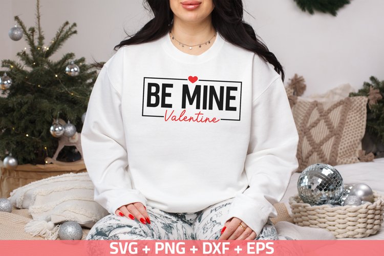 Be mine valentine SVG, Valentines Day SVG, PNG, DXF, EPS