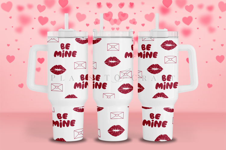 Be Mine Valentine 40oz Tumbler Sublimation Wrap SVG