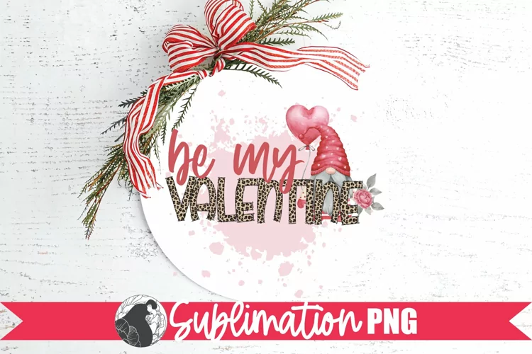Be My Valentine Sublimation, Valentine's Day Gnome