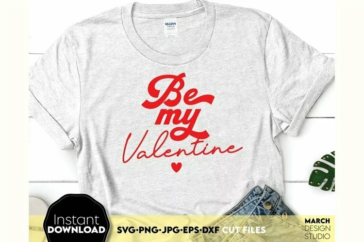 Be My Valentine SVG PNG Valentines Day Shirt Design SVG PNG