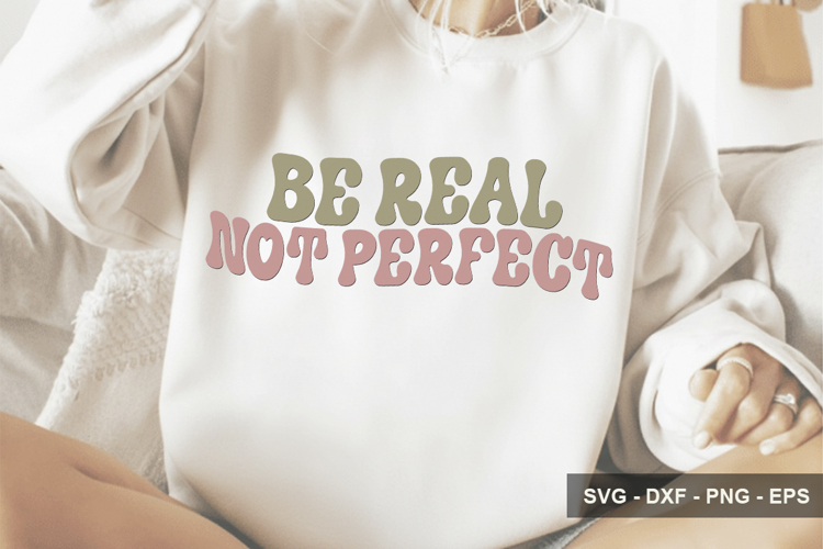 Be Real Not Perfect - Motivational Design example image 1
