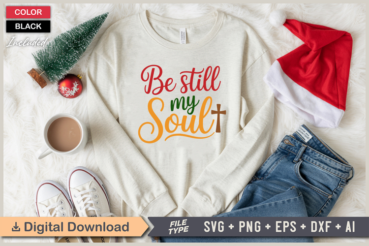 Be Still My Soul SVG | Christmas SVG | Holiday SVG | Xmas