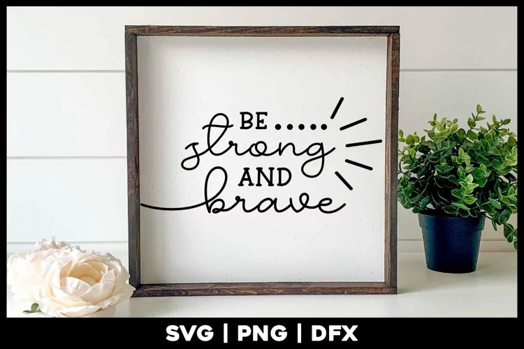 Be strong and brave | Positive affirmation quote