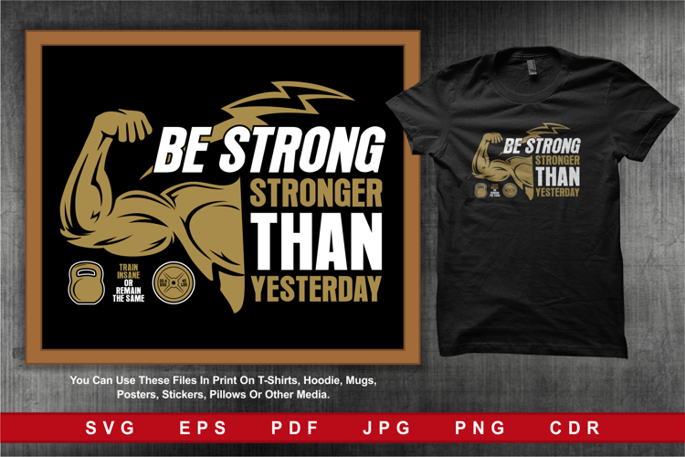 Be Strong Stronger Than Yesterday - Sport Muscle