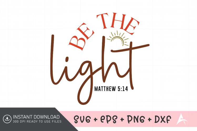 Be the Light Matthew SVG, Bible Verse SVG