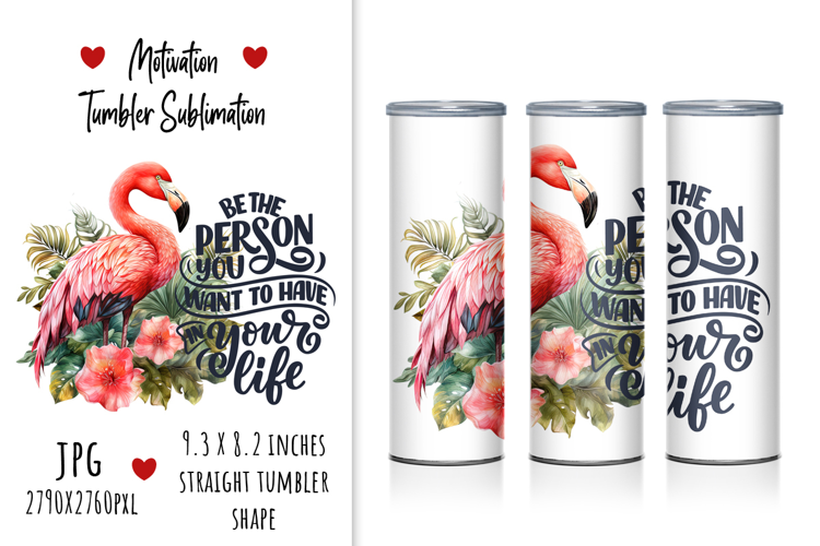 Be The Person You Want To Have Your Life Tumbler Design