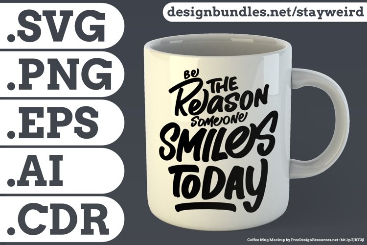 Be the Reason Someone Smiles Today Motivational Quote Design for Mug TShirt or Poster