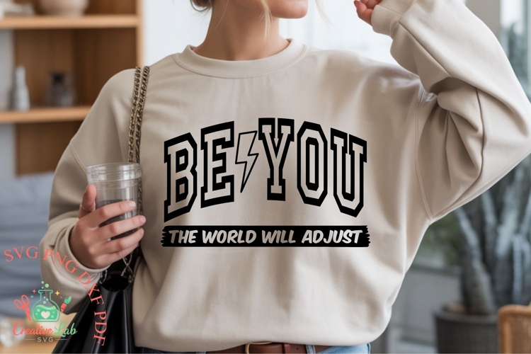 Be You The World Will Adjust SVG PNG, Inspirational SVG