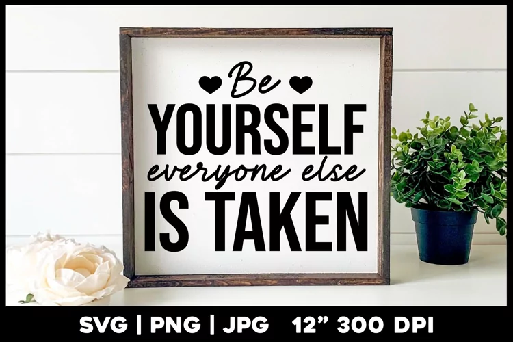 Be Yourself everyone else is taken | Motivational Quote