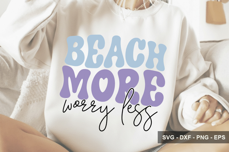 Beach More Worry Less - Summer Design