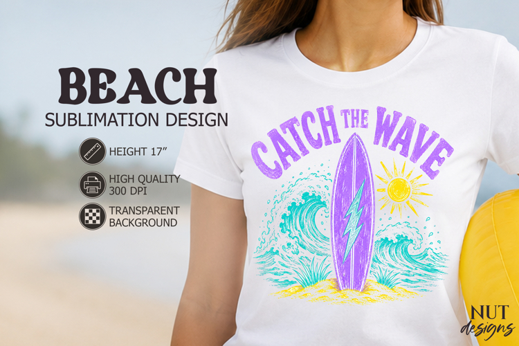 Surfing Beach sublimation Catch The Wave Beach quotes summer