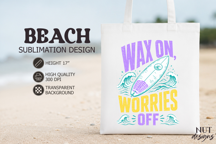Surfing Beach sublimation Wax On Worries Off Beach quotes