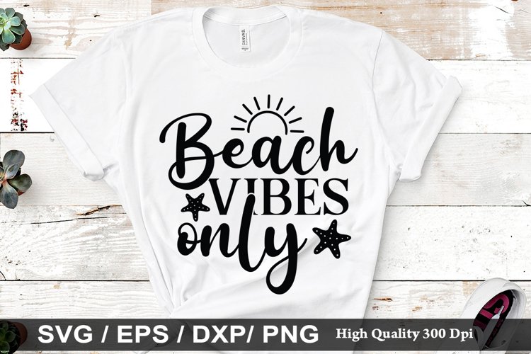 Beach vibes only SVG - Beach Design