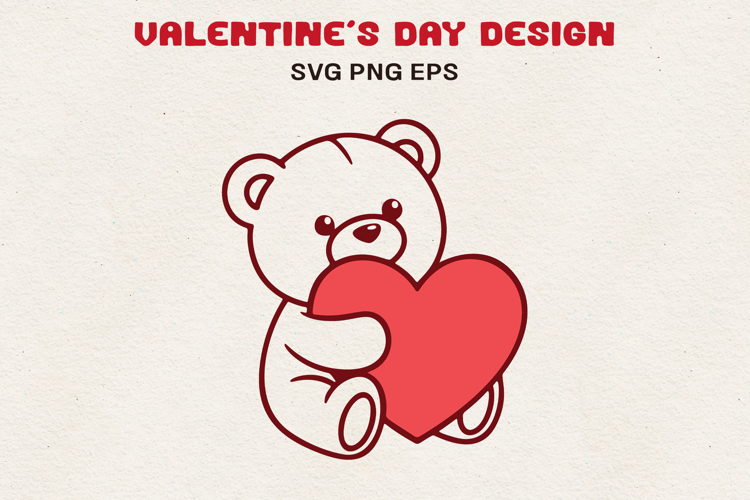 Cute Teddy Bear with Heart Valentine Bear SVG PNG EPS
