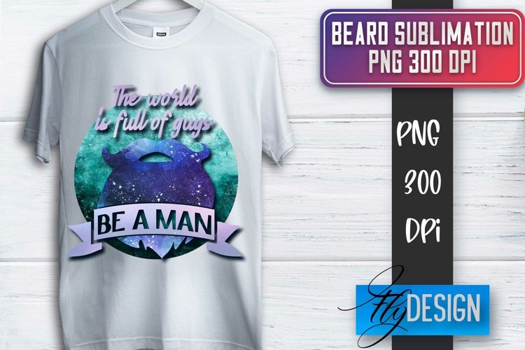 Beard Sublimation | Fathers Day Sublimation | T-Shirt Quotes