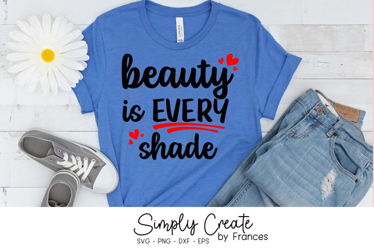 Beauty is Every Shade SVG | Empowerment | Self-Confidence