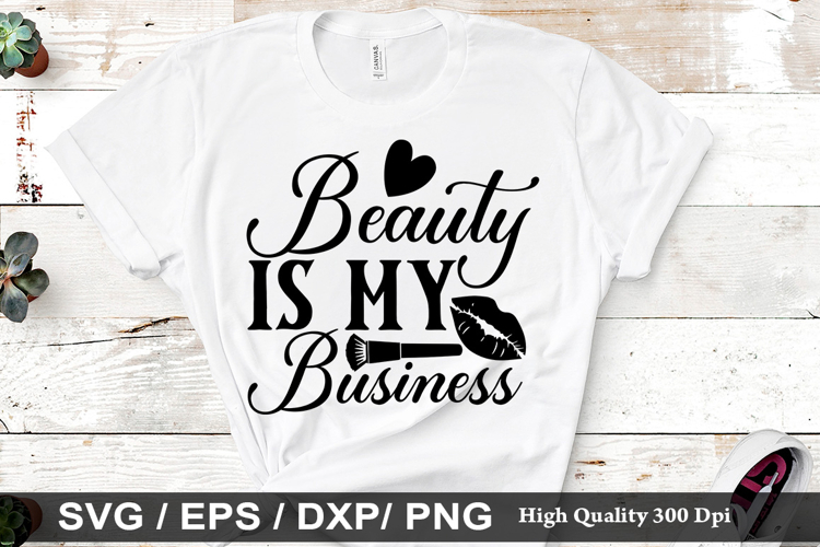 Beauty is my business - Makeup SVG Design