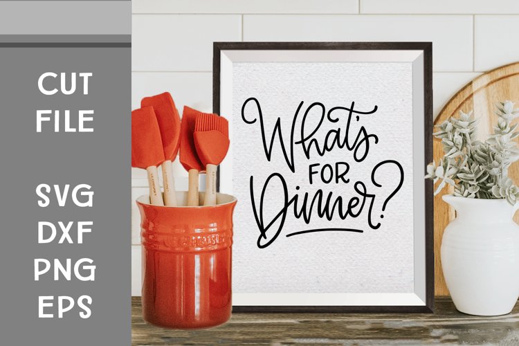 Whats for Dinner?, Hand Lettered, Cut File