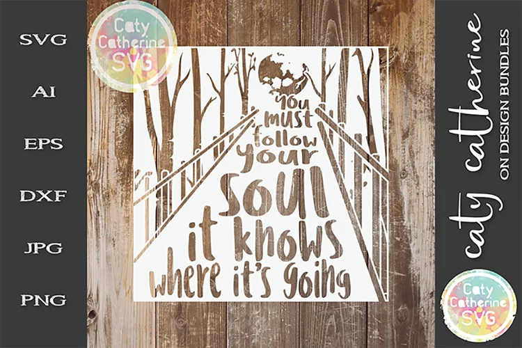 You Must Follow Your Soul It Knows Where It's Going SVG