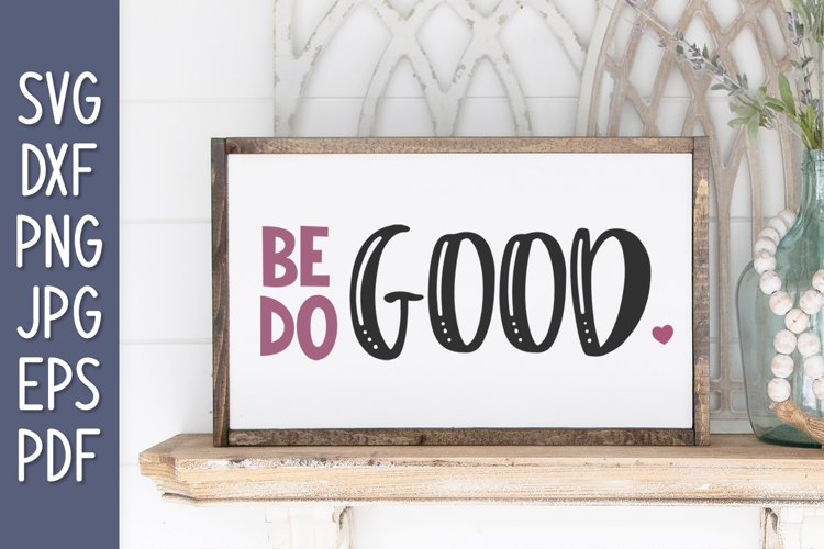 Be Good Do Good SVG